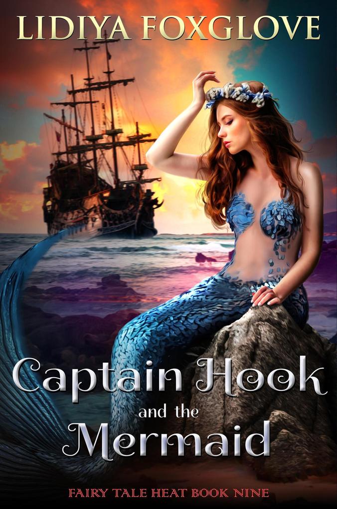 Captain Hook and the Mermaid (Fairy Tale Heat #9)