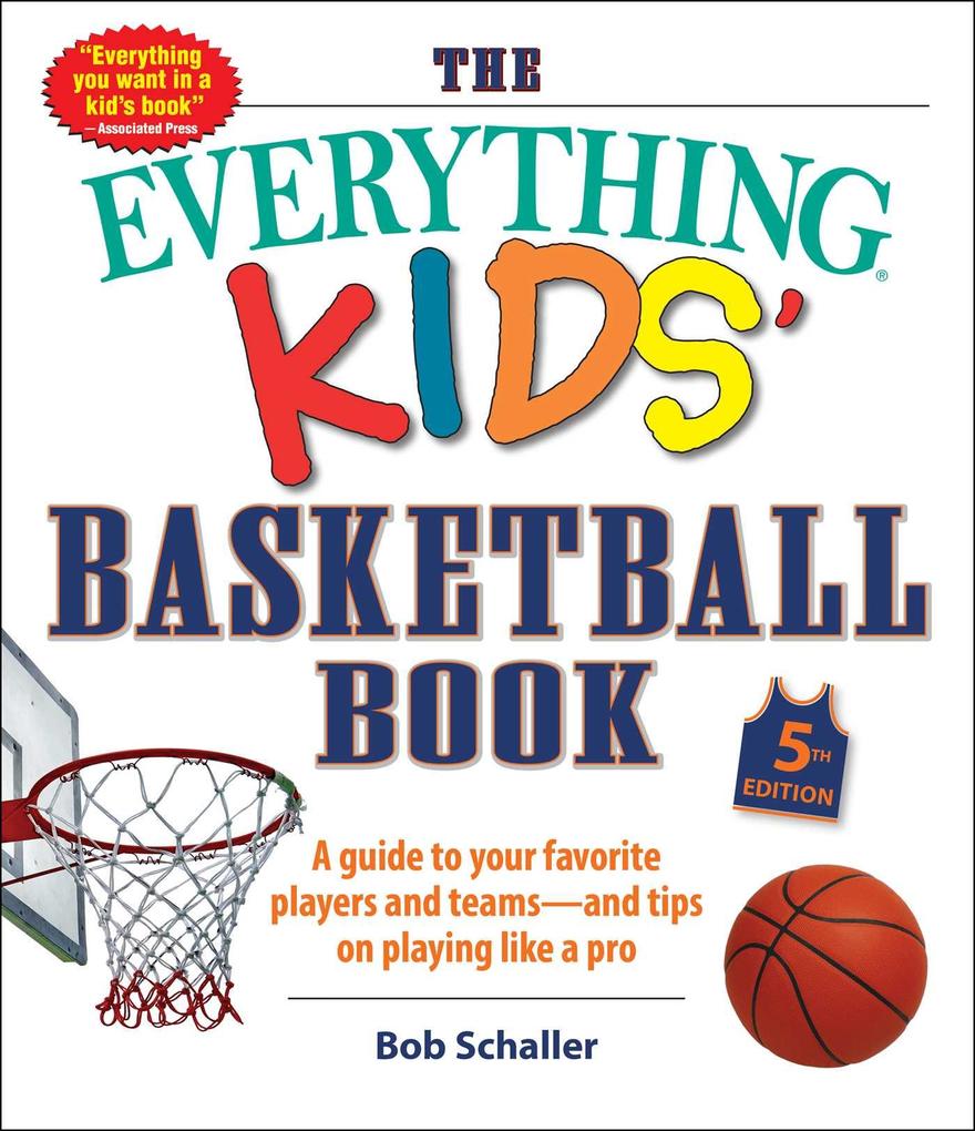The Everything Kids‘ Basketball Book 5th Edition