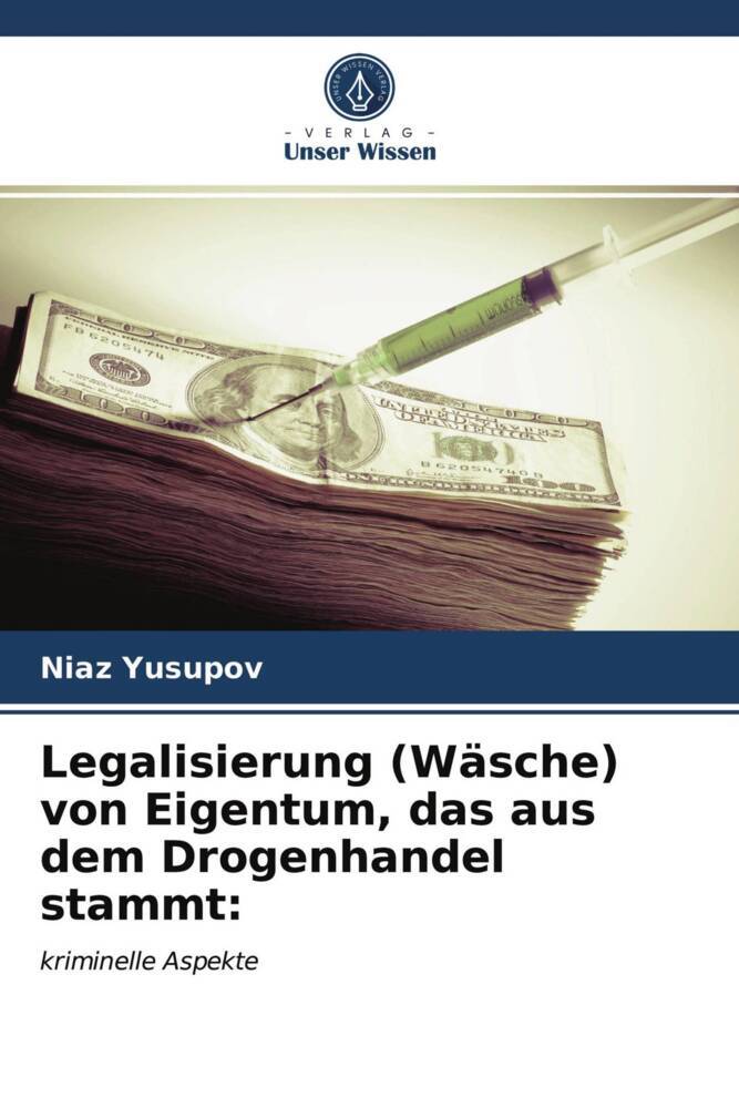 Legalisierung (Wäsche) von Eigentum das aus dem Drogenhandel stammt: