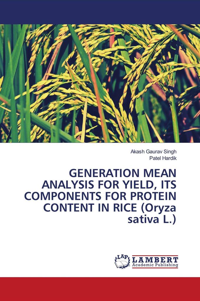 GENERATION MEAN ANALYSIS FOR YIELD ITS COMPONENTS FOR PROTEIN CONTENT IN RICE (Oryza sativa L.)