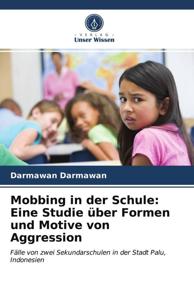 Mobbing in der Schule: Eine Studie über Formen und Motive von Aggression