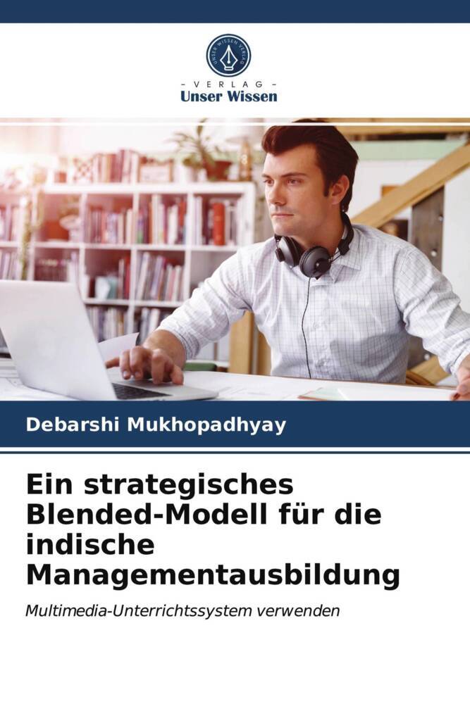 Ein strategisches Blended-Modell für die indische Managementausbildung