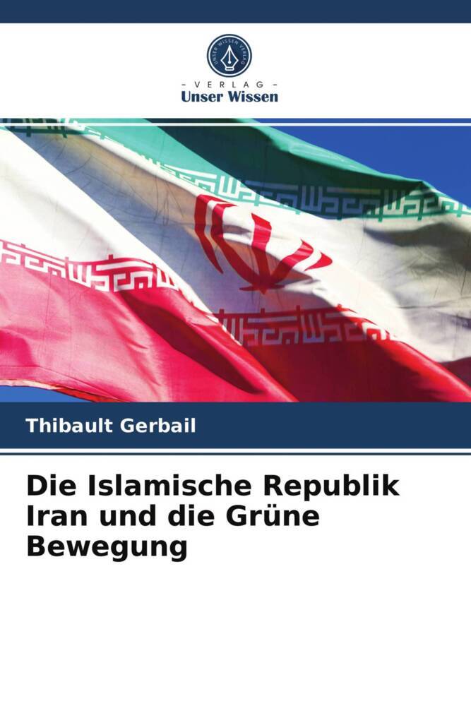 Die Islamische Republik Iran und die Grüne Bewegung