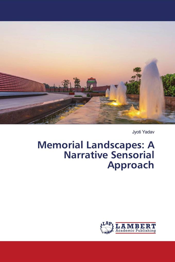 Memorial Landscapes: A Narrative Sensorial Approach