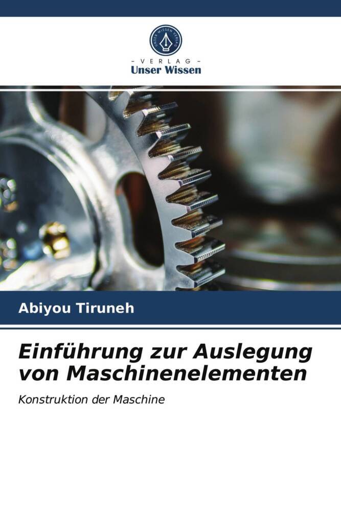 Einführung zur Auslegung von Maschinenelementen