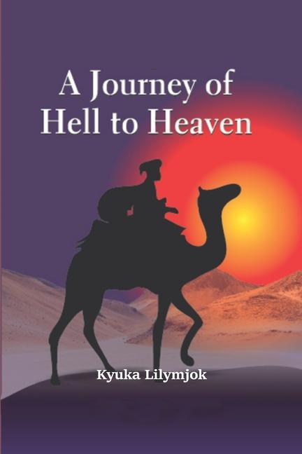 A Journey of Hell to Heaven