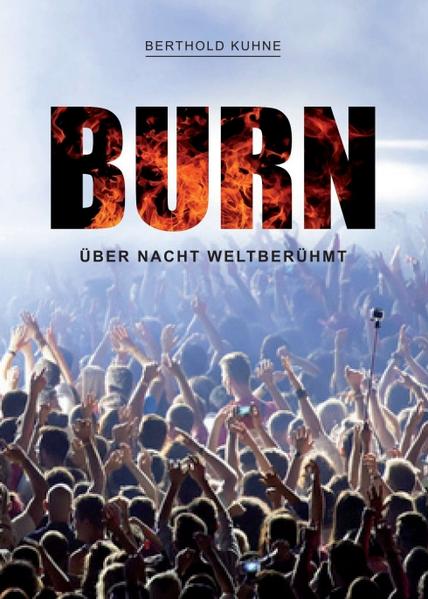 Image of BURN über Nacht weltberühmt