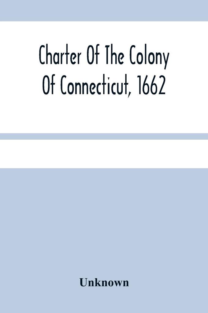 Charter Of The Colony Of Connecticut 1662