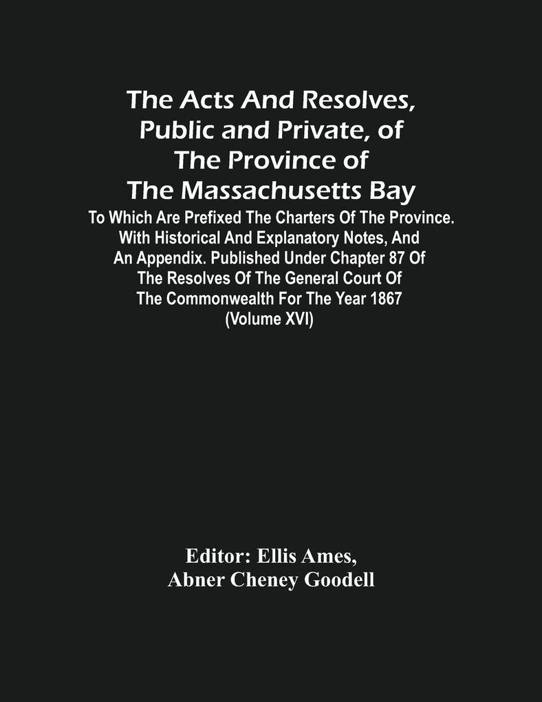 The Acts And Resolves Public And Private Of The Province Of The Massachusetts Bay