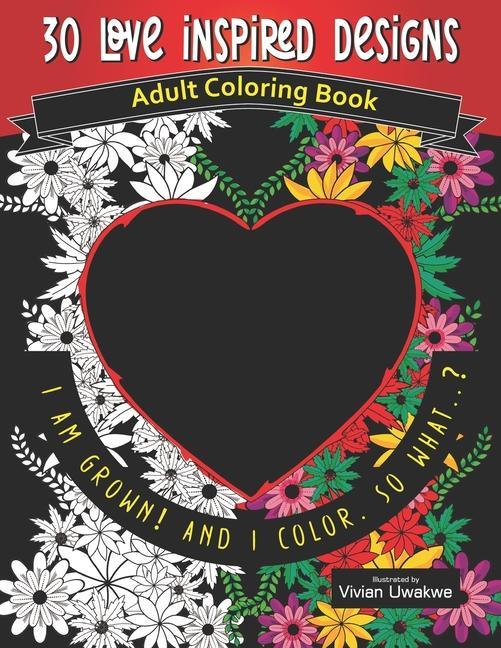 30 LOVE INSPIRED s - Adult Coloring Book: Romance Themed Perfect Gift for Valentine‘s Day