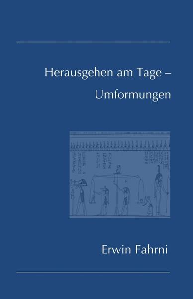 Herausgehen am Tage - Umformungen