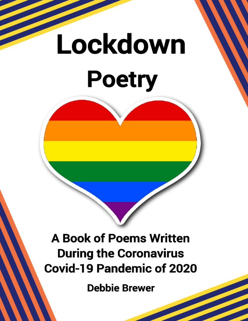 Lockdown Poetry a Book of Poems Written During the Coronavirus Covid-19 Pandemic of 2020