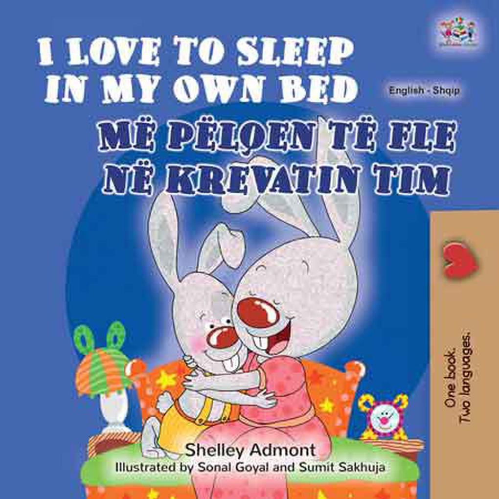  to Sleep in My Own Bed Më pëlqen të fle në krevatin tim (English Albanian Bilingual Collection)