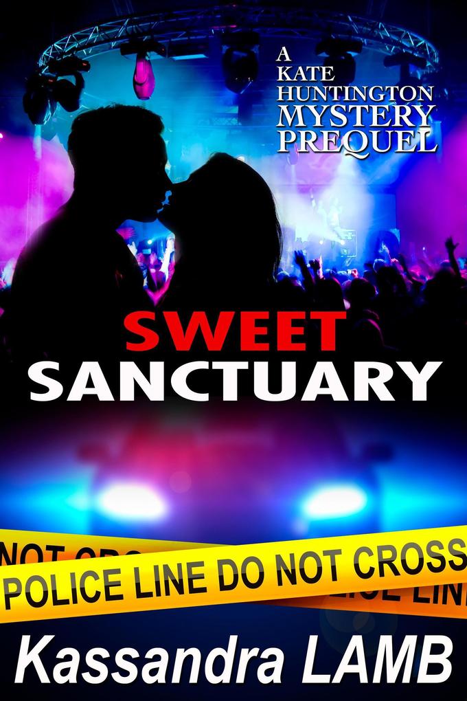 Sweet Sanctuary A Kate Huntington Mystery Prequel