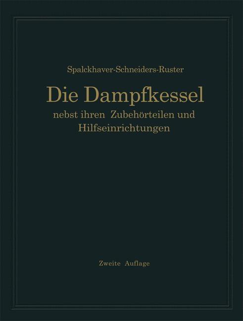 Die Dampfkessel nebst ihren Zubehörteilen und Hilfseinrichtungen