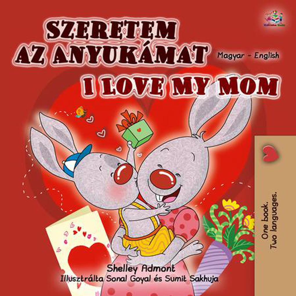 Szeretem az Anyukámat  My Mom (Hungarian English Bilingual Collection)