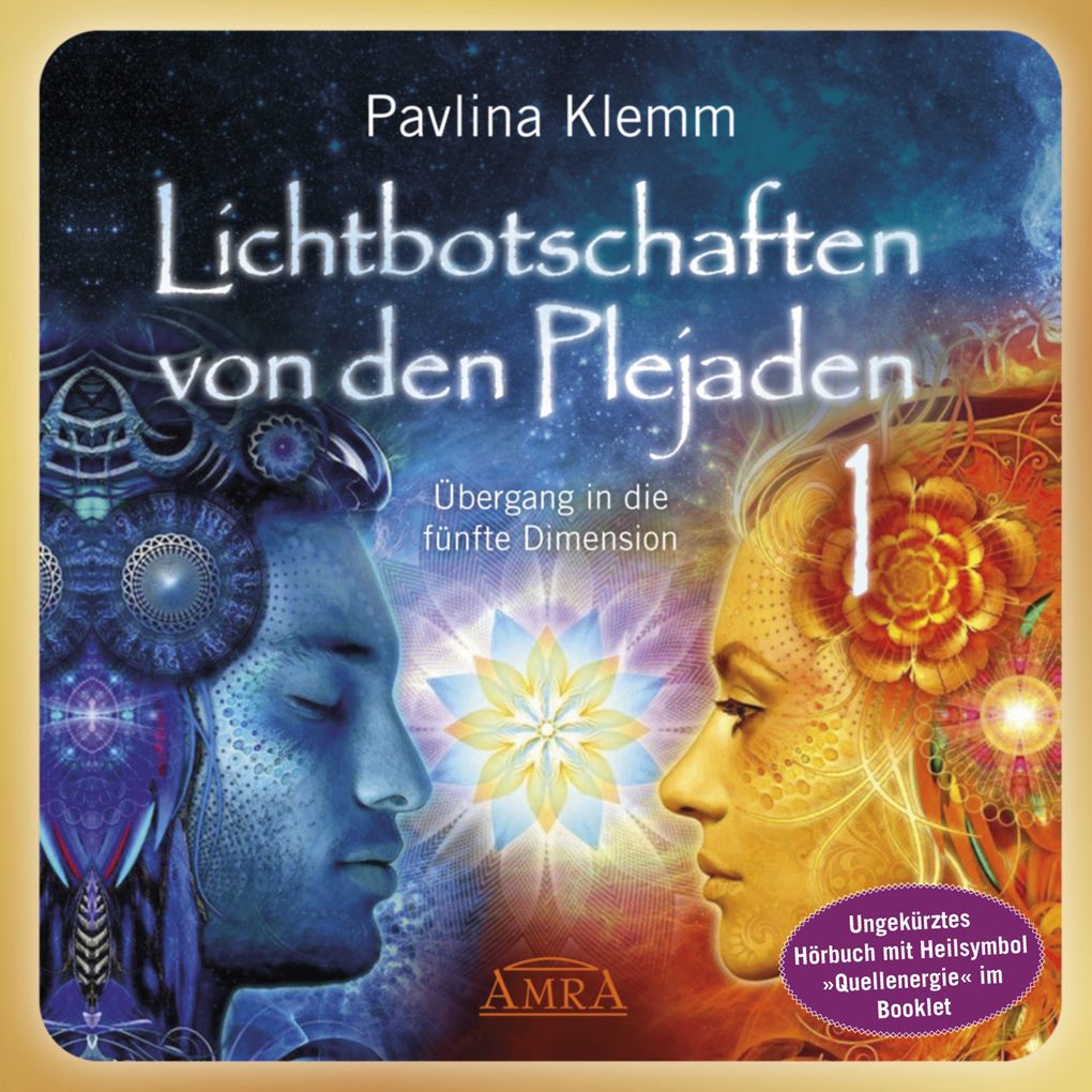 Lichtbotschaften von den Plejaden Band 1 (Ungekürzte Lesung und Heilsymbol »Quellenergie«)