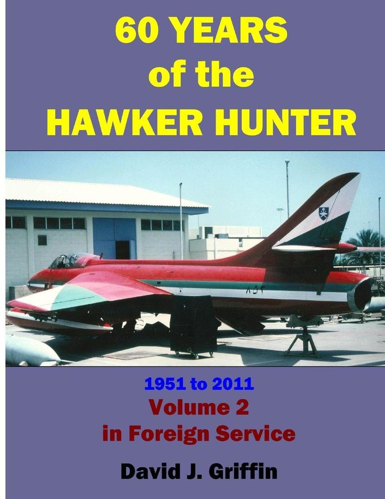 60 Years of the Hawker Hunter 1951 to 2011. Volume 2 - Foreign