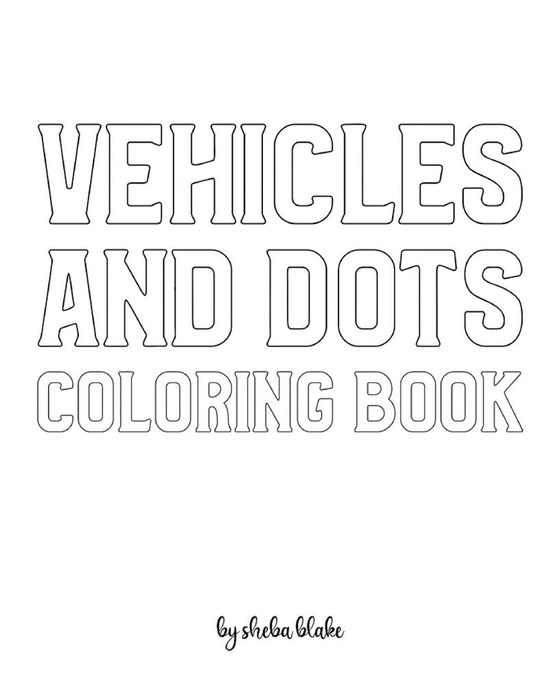 Vehicles and Dots Coloring Book for Children - Create Your Own Doodle Cover (8x10 Softcover Personalized Coloring Book / Activity Book)