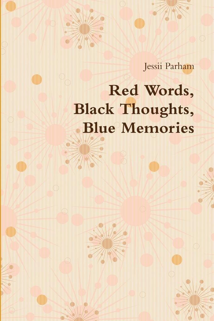 Red Words Black Thoughts Blue Memories