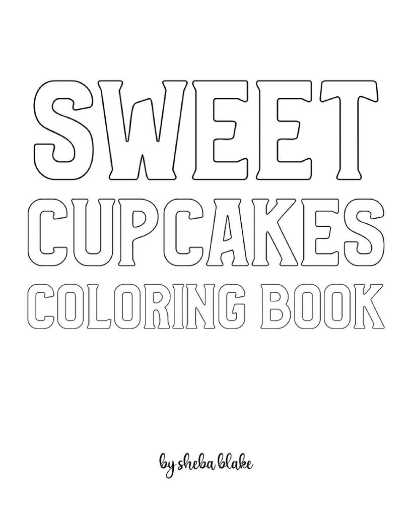 Sweet Cupcakes Coloring Book for Children - Create Your Own Doodle Cover (8x10 Softcover Personalized Coloring Book / Activity Book)