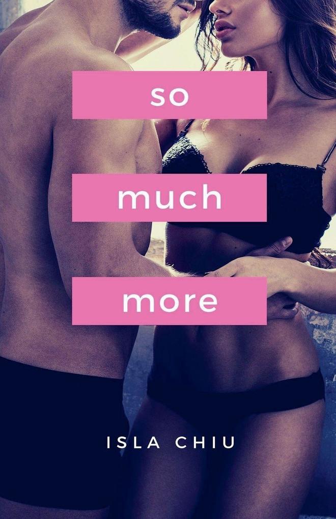 So Much More