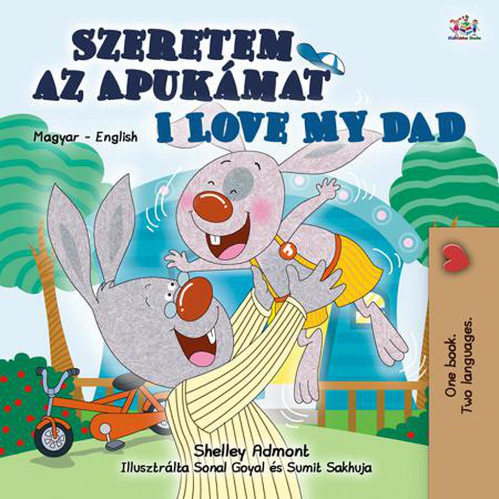 Szeretem az Apukámat  My Dad (Hungarian English Bilingual Collection)