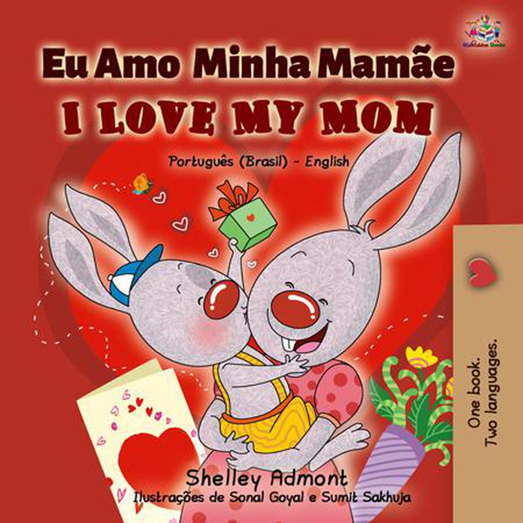 Eu Amo Minha Mamãe  My Mom (Portuguese English Bilingual Collection)