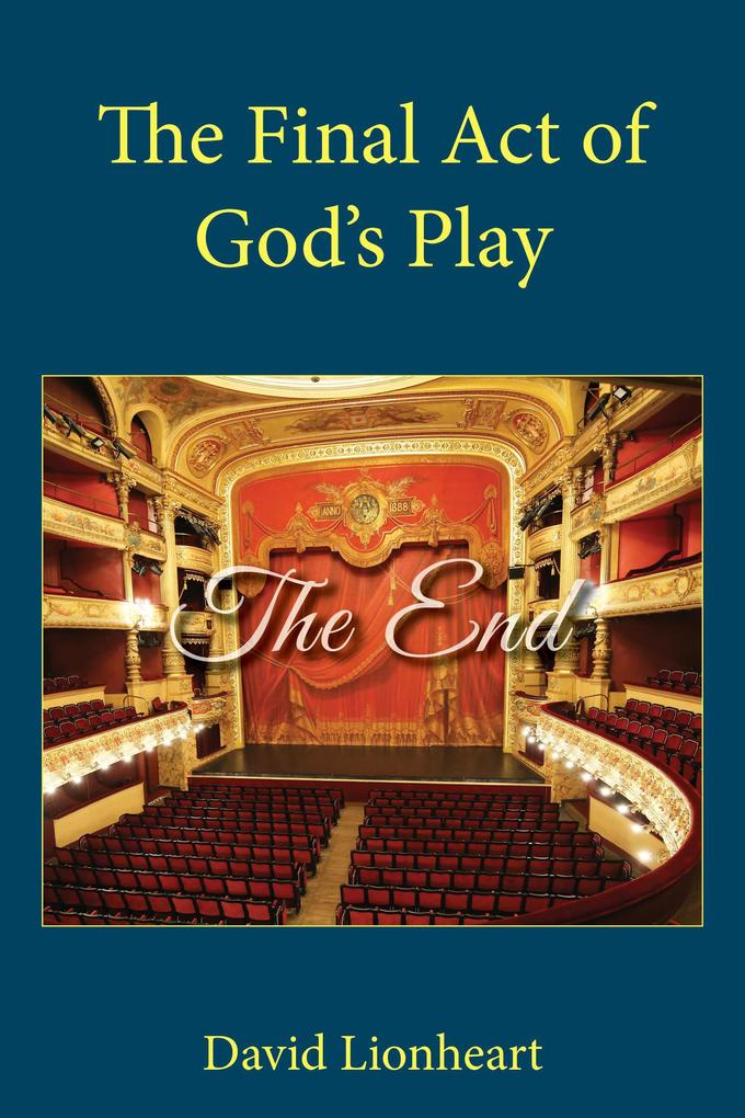 The Final Act of God‘s Play (Final Days of the end Times #4)