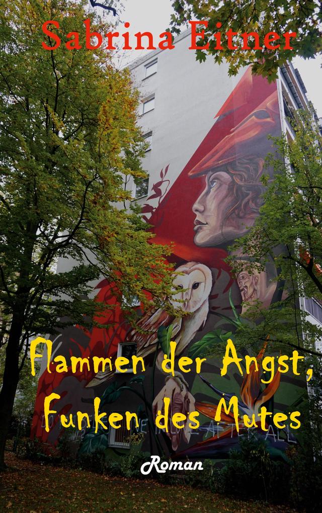 Flammen der Angst Funken des Mutes