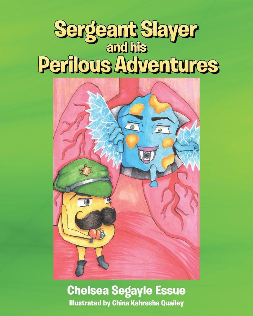 Sergeant Slayer and his Perilous Adventures