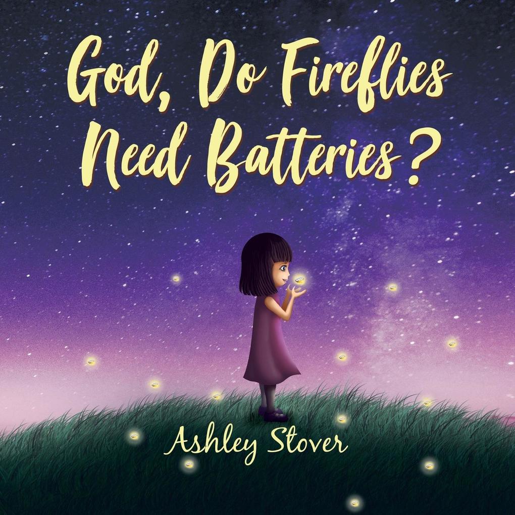 God Do Fireflies Need Batteries?