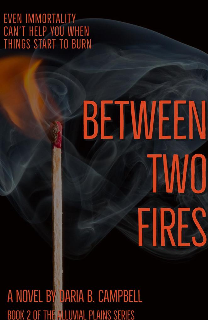 Between Two Fires (Alluvial Plains #2)
