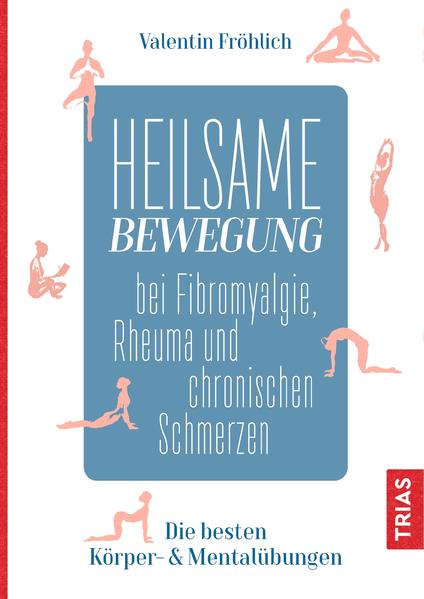 Heilsame Bewegung bei Fibromyalgie Rheuma und chronischen Schmerzen