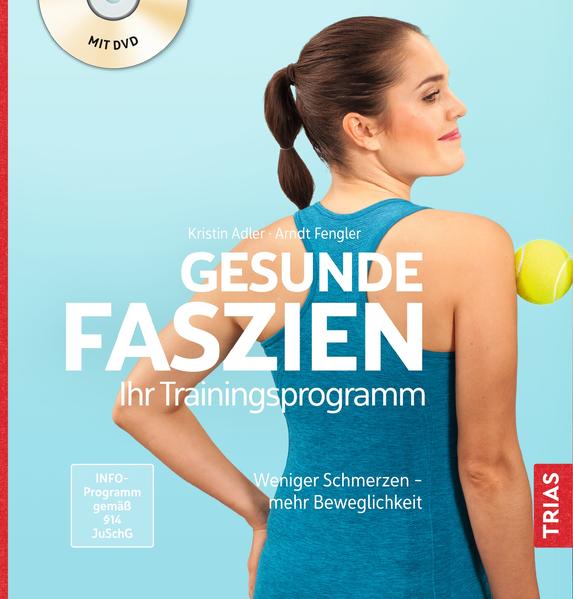 Trias Gesunde Faszien. Ihr Trainingsprogramm