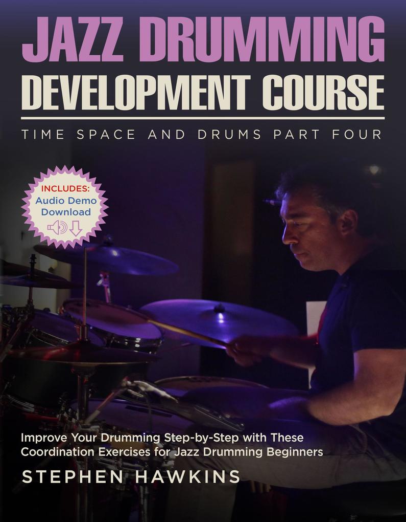 Jazz Drumming Development (Time Space And Drums #4)