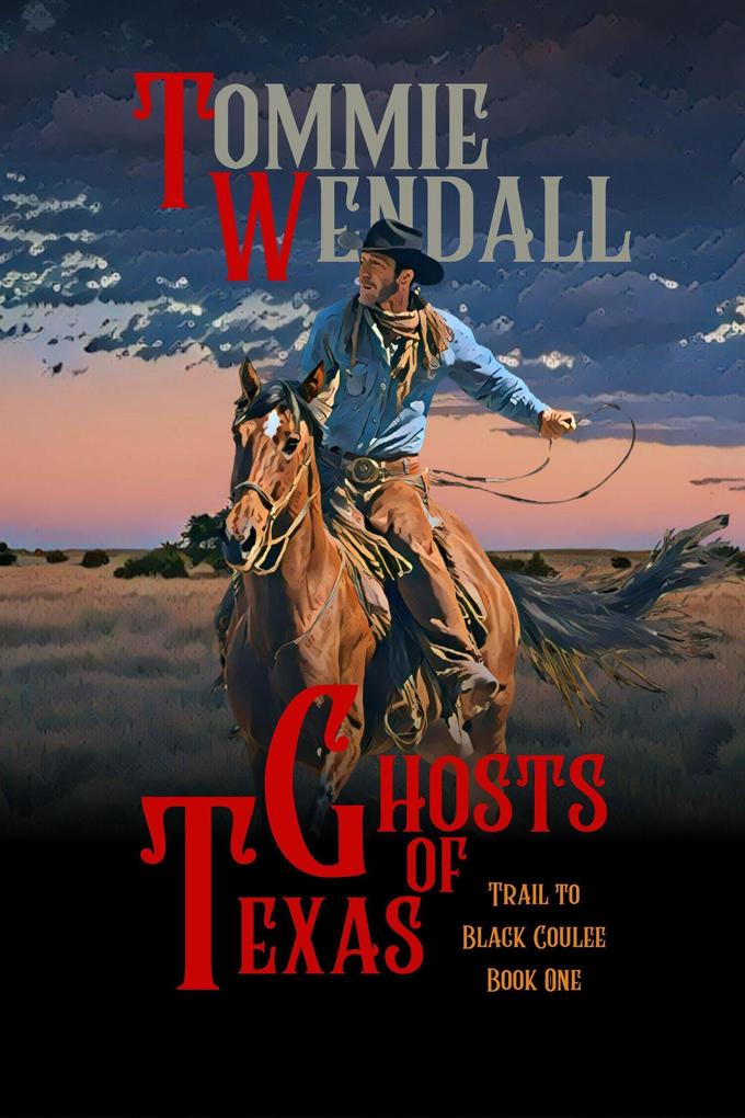 Ghosts of Texas (Trail to Black Coulee #1)