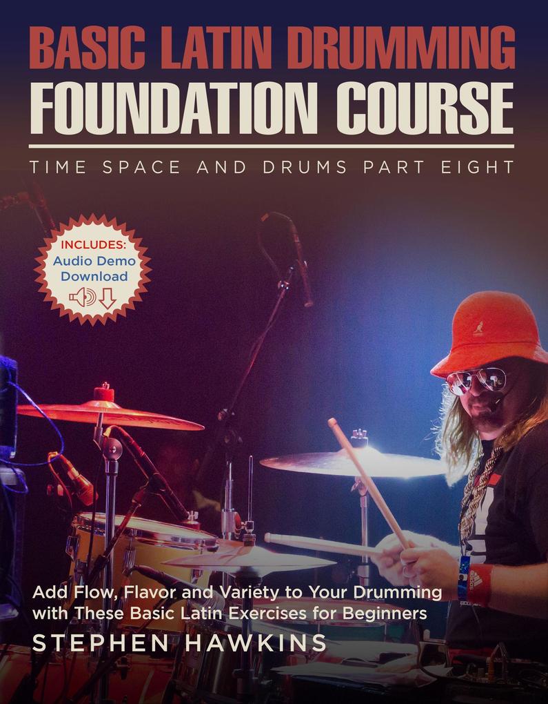 Basic Latin Drumming Foundation (Time Space And Drums #8)