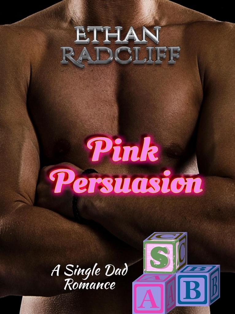 Pink Persuasion A Single Dad Romance