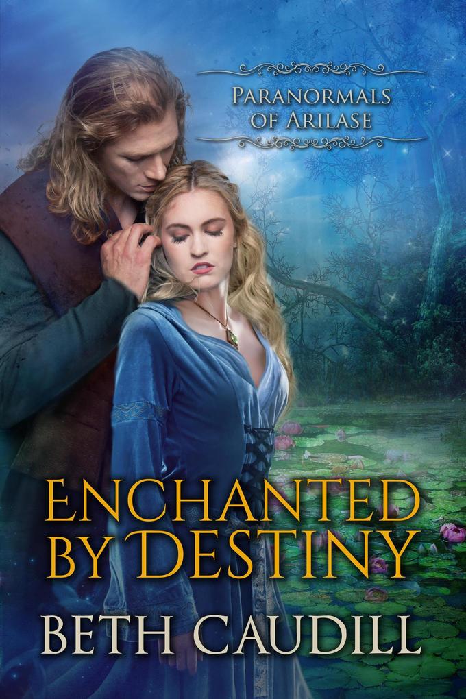 Enchanted by Destiny (Paranormals of Arilase #2)