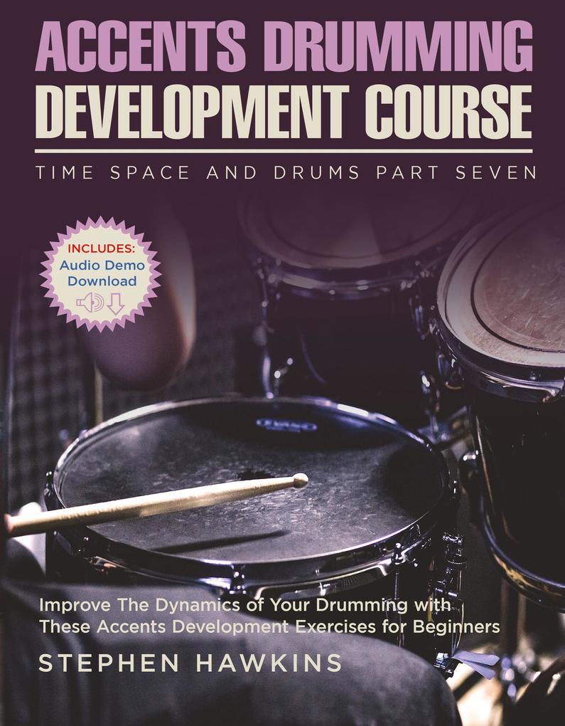 Accents Drumming Development (Time Space And Drums #7)