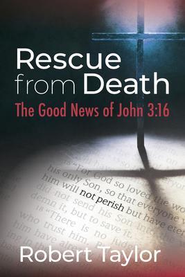 Rescue from Death: The Good News of John 3
