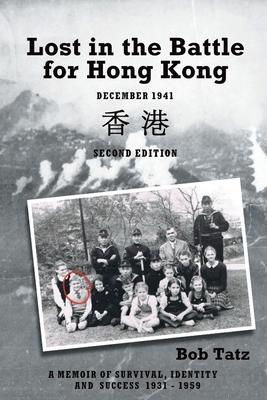 Lost in the Battle for Hong Kong December 1941 Second Edition
