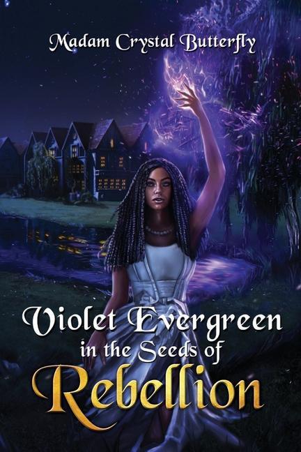 Violet Evergreen in the Seeds of Rebellion