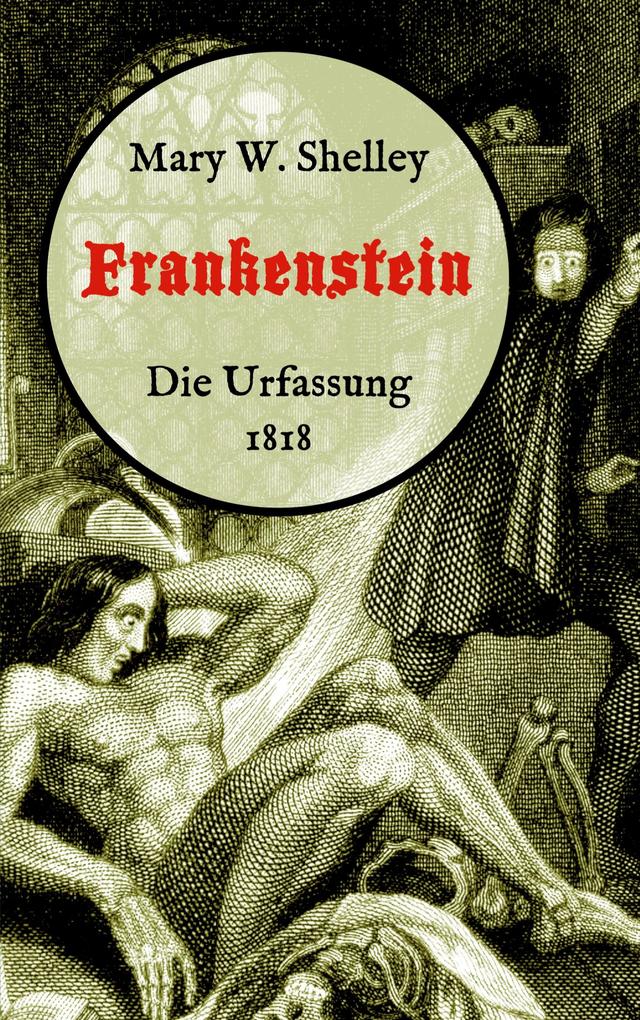 Frankenstein oder Der moderne Prometheus. Die Urfassung von 1818