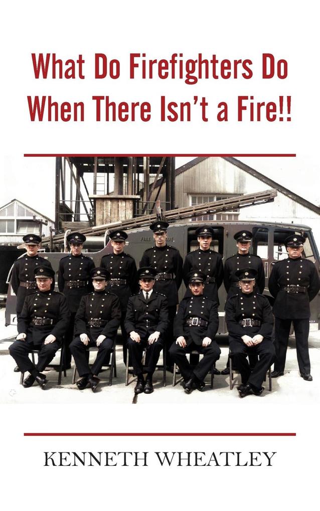 What Do Firefighters Do When There Isn't a Fire!!