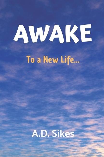AWAKE To A New Life...