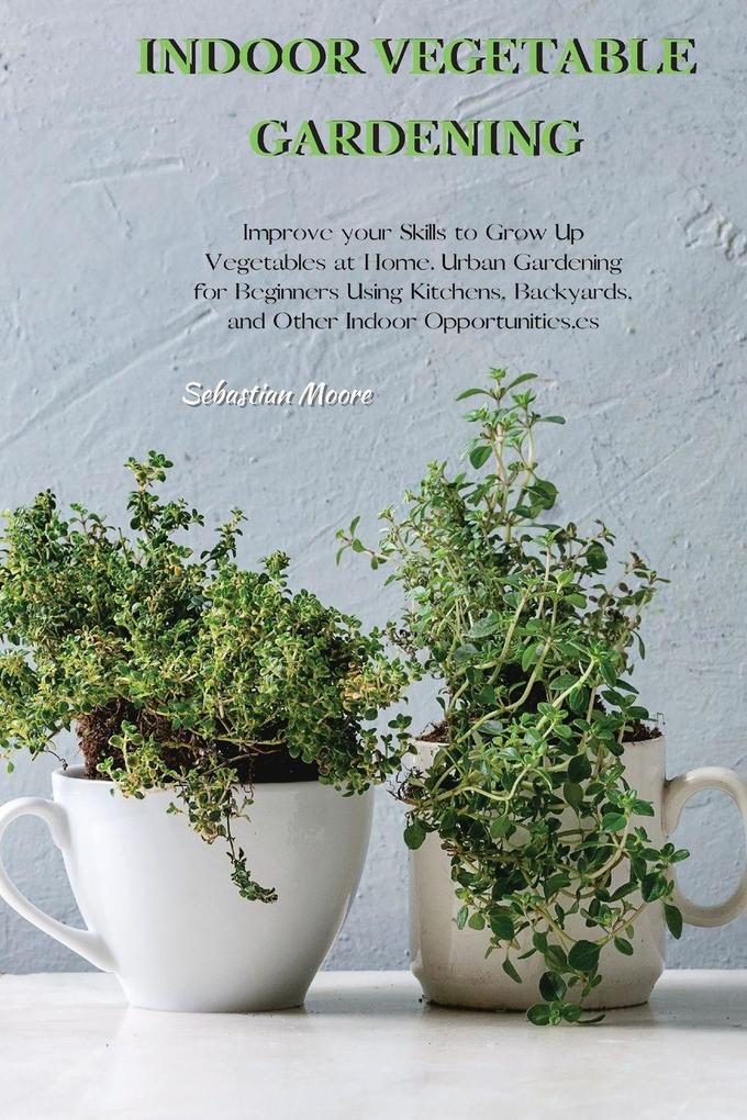 INDOOR VEGETABLE GARDENING