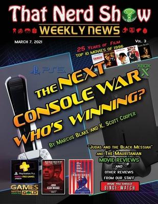 That Nerd Show Weekly News: The Next Console War: Who‘s Winning? - March 7th 2021