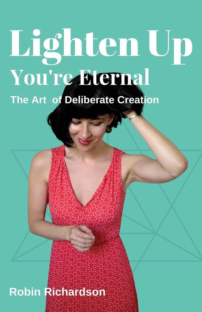 Lighten Up You're Eternal